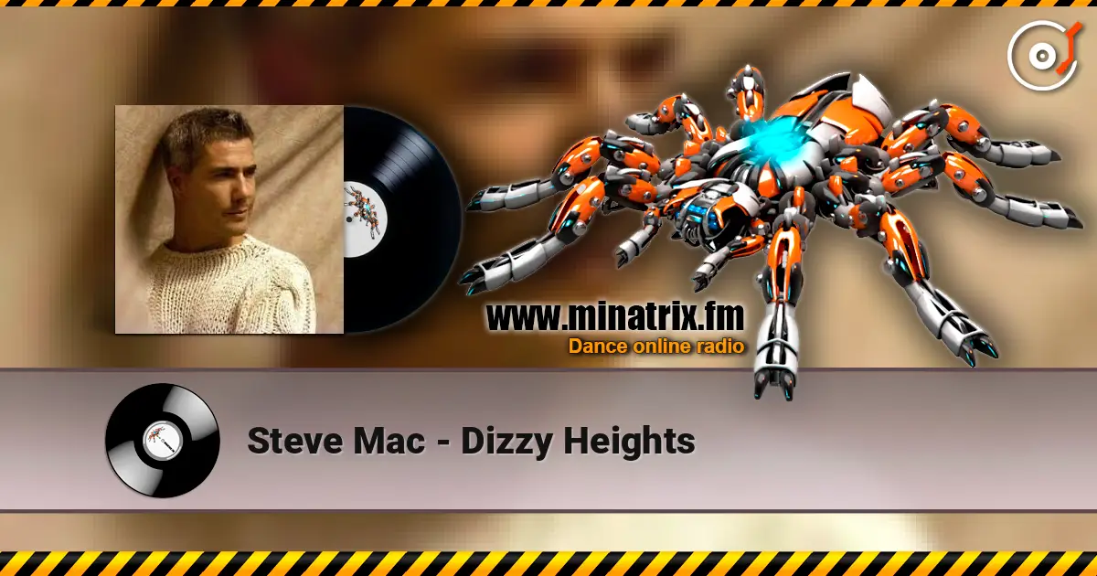 Steve Mac - Dizzy Heights 高品质在线收听 | Minatrix.FM