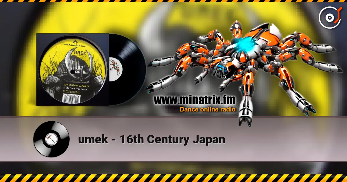 umek - 16th Century Japan 高品质在线收听 | Minatrix.FM