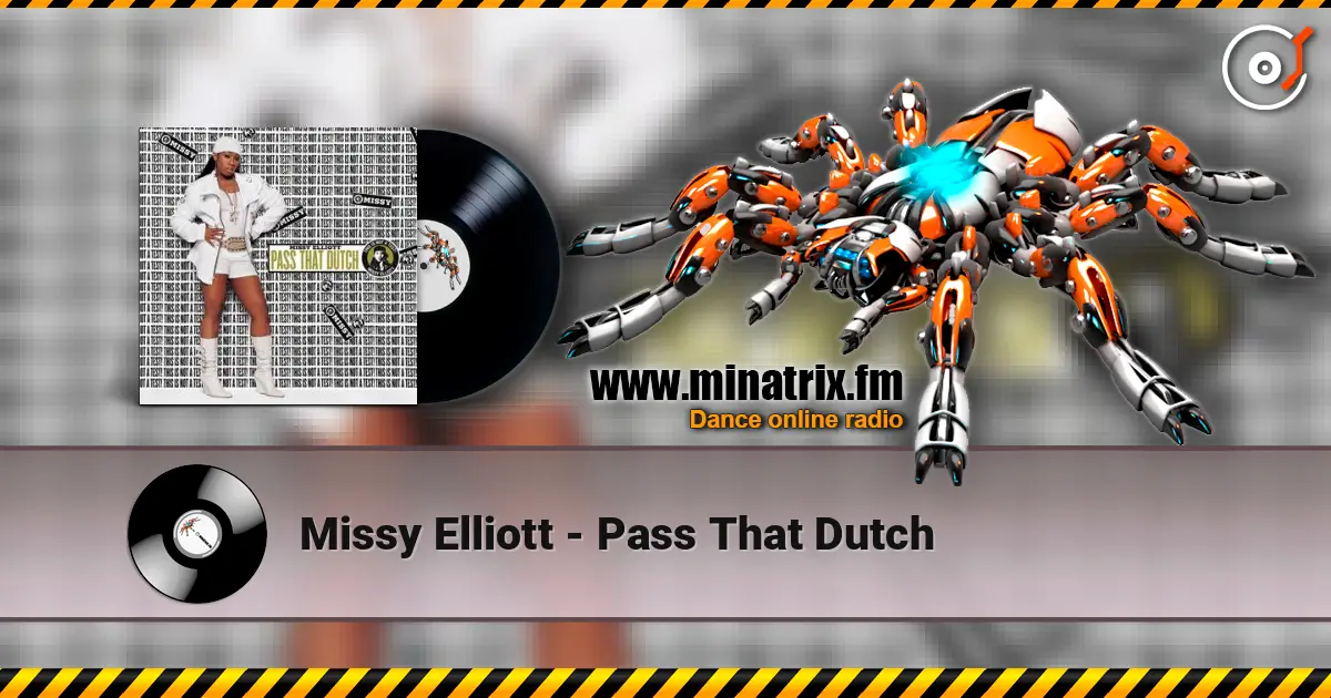Missy Elliott - Pass That Dutch 高品质在线收听 | Minatrix.FM