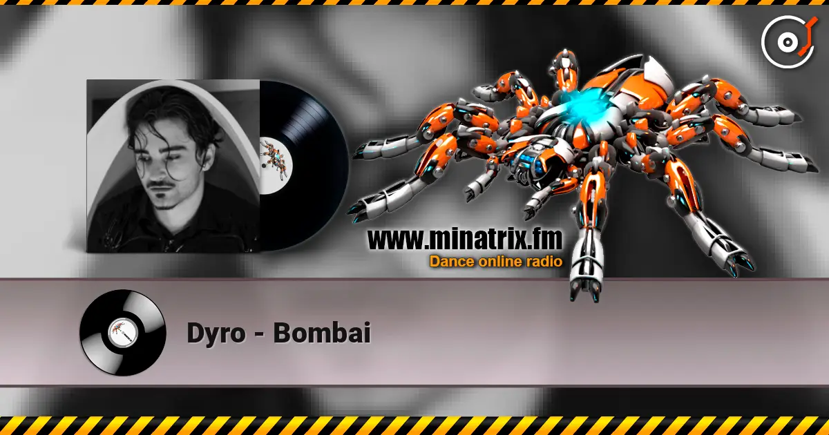 Dyro - Bombai 高品质在线收听 | Minatrix.FM