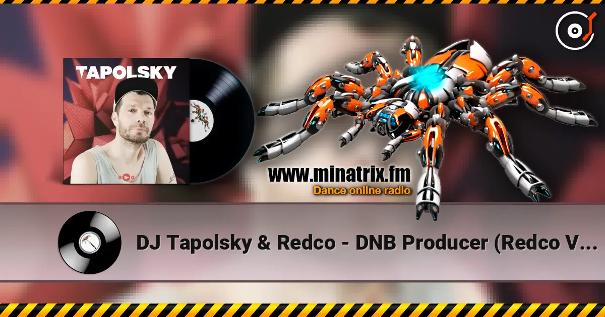 DJ Tapolsky & Redco - DNB Producer (Redco VIP Mix) 高品质在线收听 | Minatrix.FM