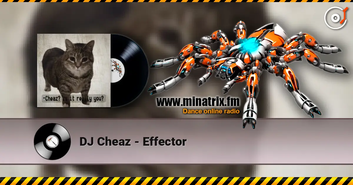 DJ Cheaz - Effector 高品质在线收听 | Minatrix.FM