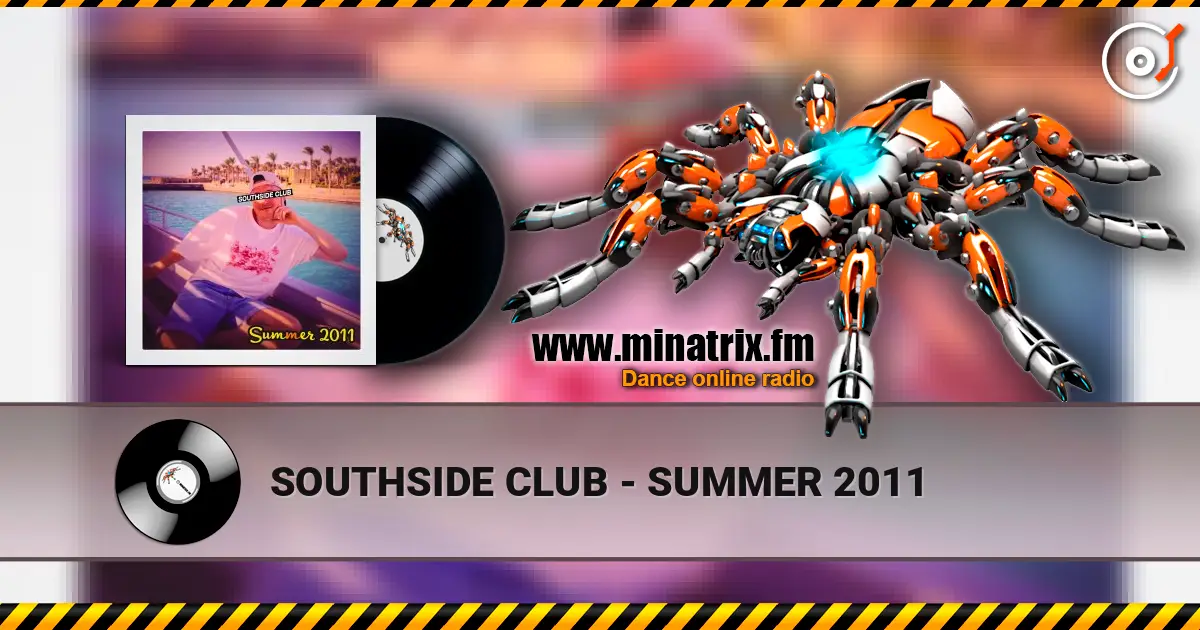 SOUTHSIDE CLUB - SUMMER 2011 高品质在线收听 | Minatrix.FM