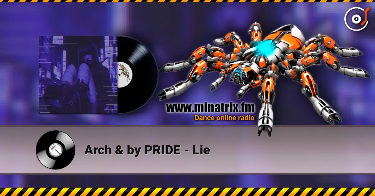 Arch & by PRIDE - Lie 高品质在线收听 | Minatrix.FM