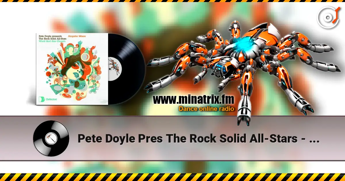 Pete Doyle Pres The Rock Solid All-Stars - What God Has Chosen(Jimpster Dub) 高品质在线收听 | Minatrix.FM