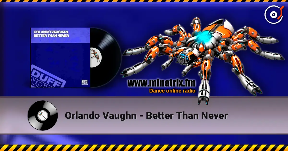 Orlando Vaughn - Better Than Never 高品质在线收听 | Minatrix.FM