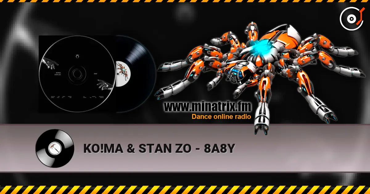 KO!MA & STAN ZO - 8A8Y listen online in high quality | Minatrix.FM