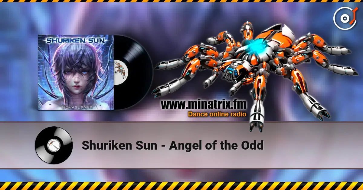 Shuriken Sun - Angel of the Odd 高品质在线收听 | Minatrix.FM