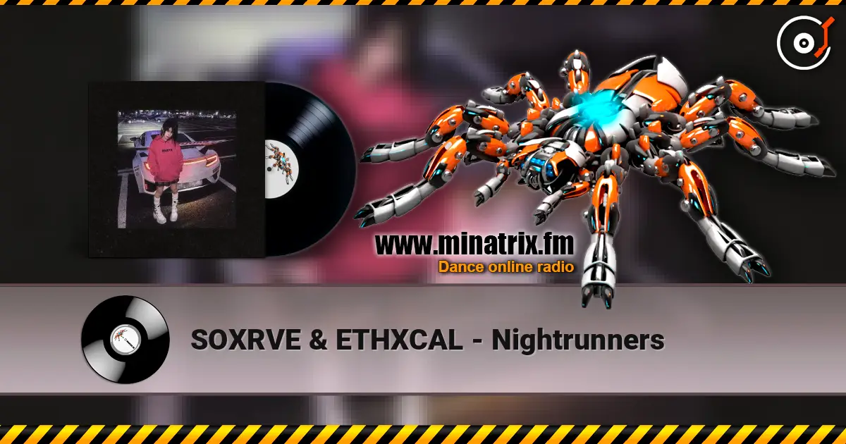 SOXRVE & ETHXCAL - Nightrunners listen online in high quality | Minatrix.FM