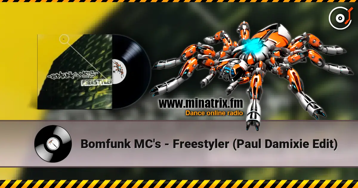 Bomfunk MC's - Freestyler (Paul Damixie Edit) 高品质在线收听 | Minatrix.FM