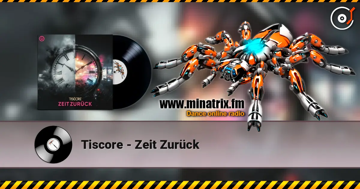 Tiscore - Zeit Zurück 高品质在线收听 | Minatrix.FM