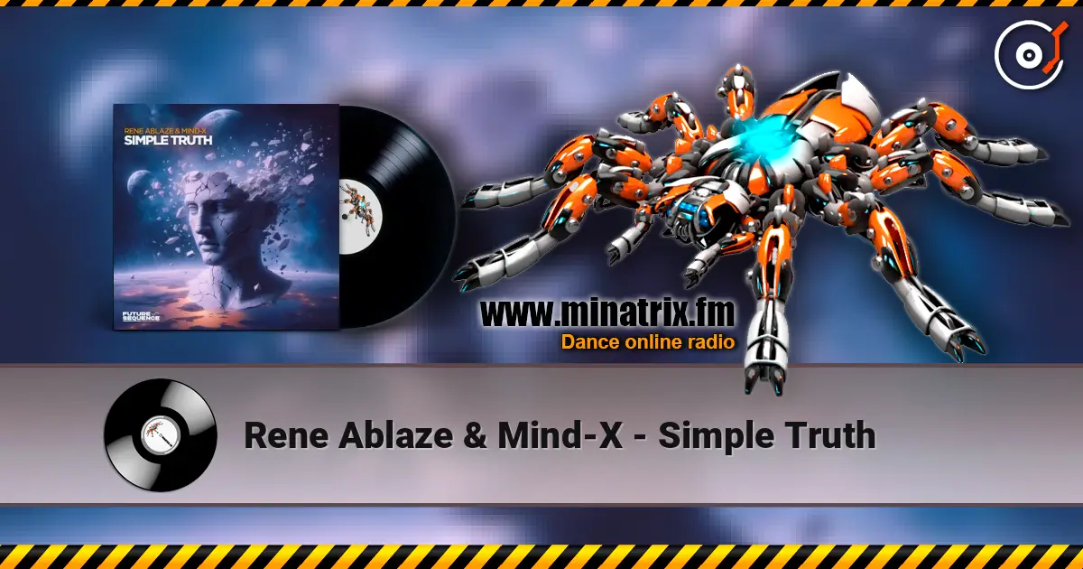 Rene Ablaze & Mind-X - Simple Truth 高品质在线收听 | Minatrix.FM