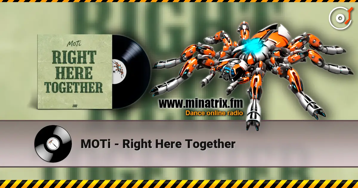 MOTi - Right Here Together 高品质在线收听 | Minatrix.FM