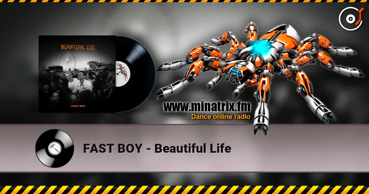 FAST BOY - Beautiful Life 高品质在线收听 | Minatrix.FM