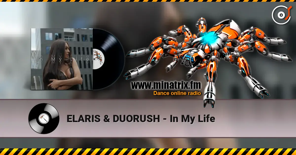 ELARIS & DUORUSH - In My Life 高品质在线收听 | Minatrix.FM