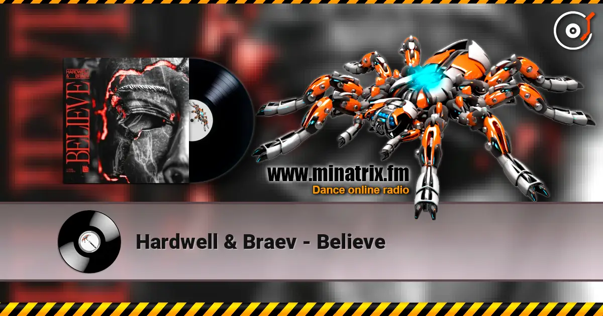 Hardwell & Braev - Believe 高品质在线收听 | Minatrix.FM