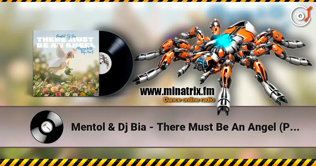 Mentol & Dj Bia - There Must Be An Angel (Playing With My Heart) 高品质在线收听 | Minatrix.FM
