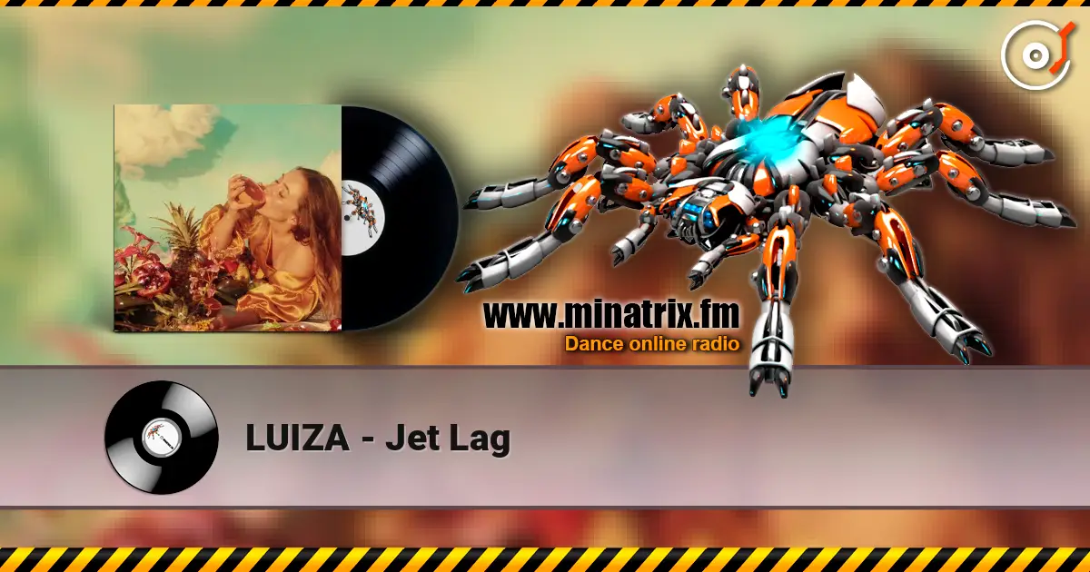 LUIZA - Jet Lag слухати онлайн у високій якості | Minatrix.FM