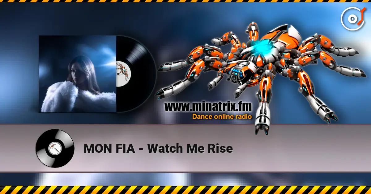 MON FIA - Watch Me Rise слухати онлайн у високій якості | Minatrix.FM