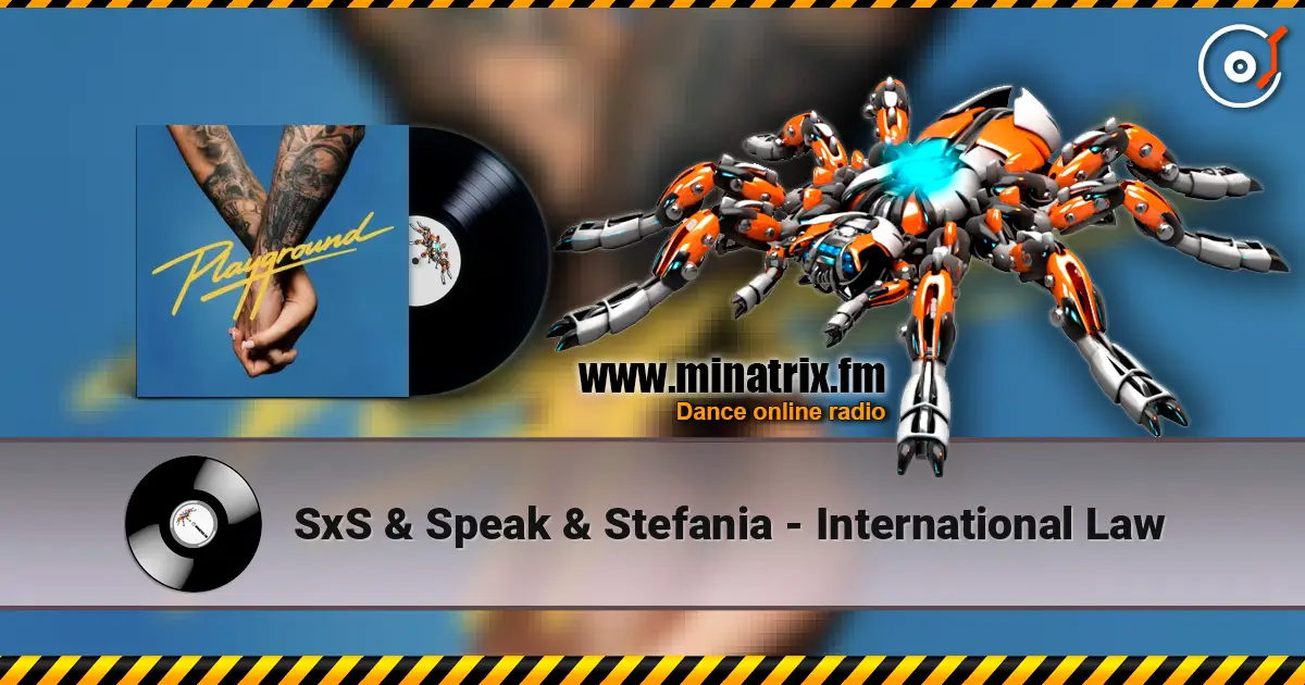 SxS & Speak & Stefania - International Law слухати онлайн у високій якості | Minatrix.FM