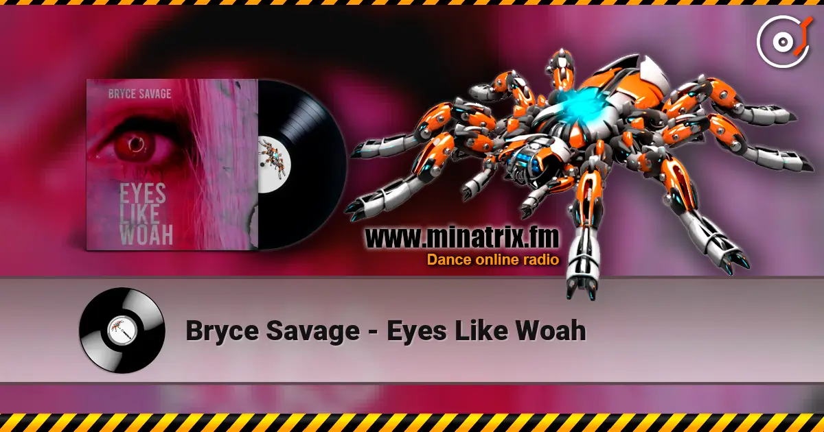Bryce Savage - Eyes Like Woah 高品质在线收听 | Minatrix.FM