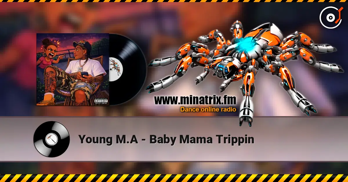 Young M.A - Baby Mama Trippin слухати онлайн у високій якості | Minatrix.FM