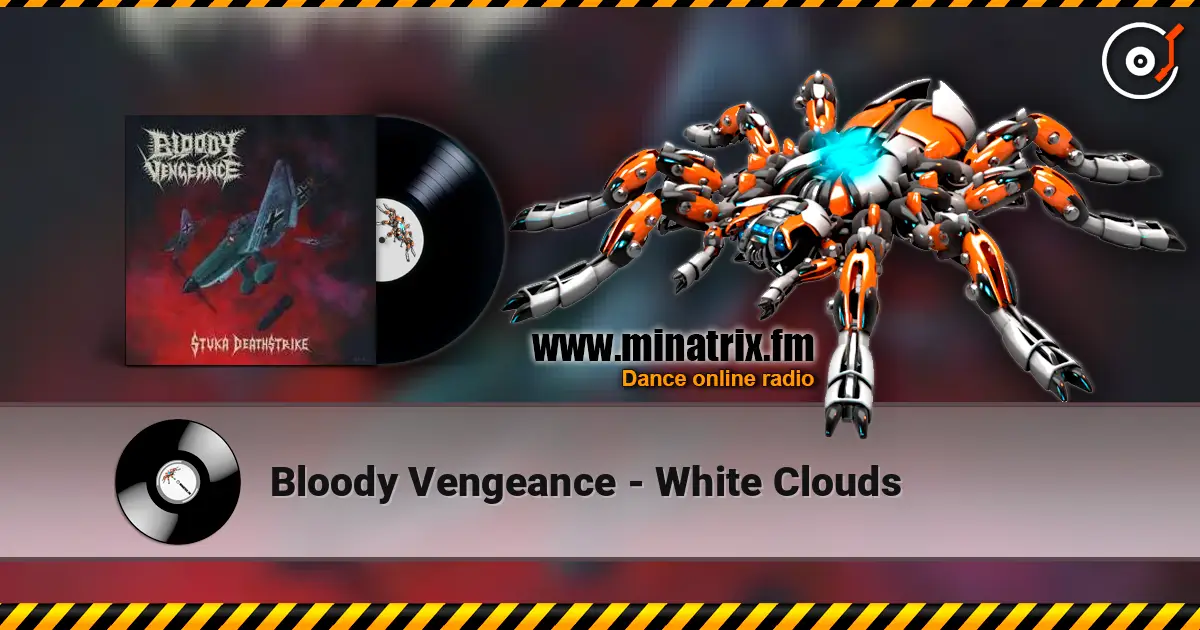 Bloody Vengeance - White Clouds 高品质在线收听 | Minatrix.FM