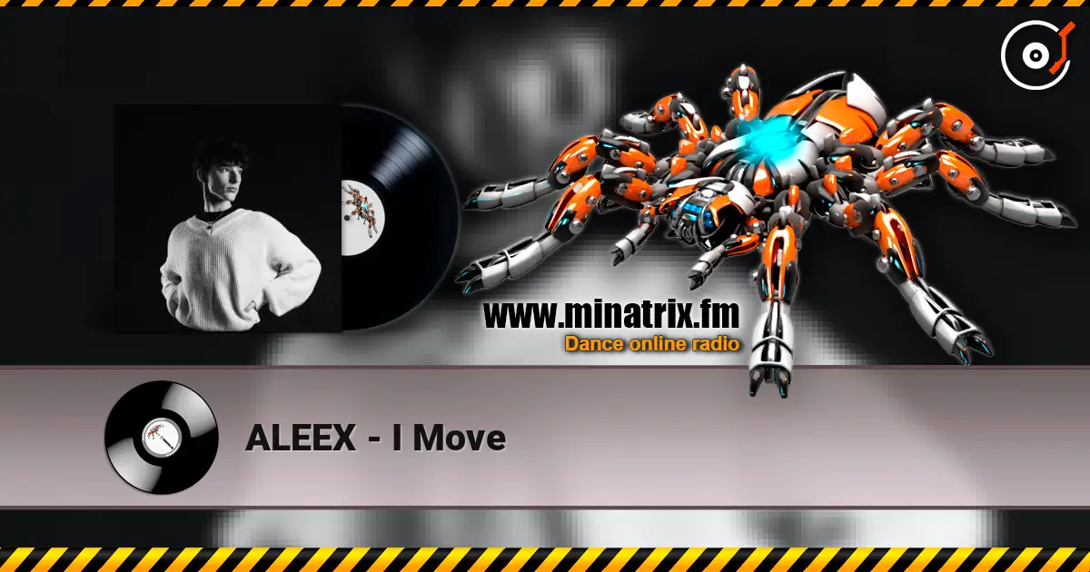 ALEEX - I Move 高品质在线收听 | Minatrix.FM