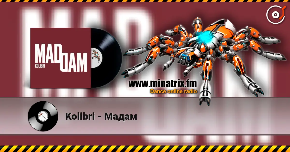 Kolibri - Мадам слухати онлайн у високій якості | Minatrix.FM