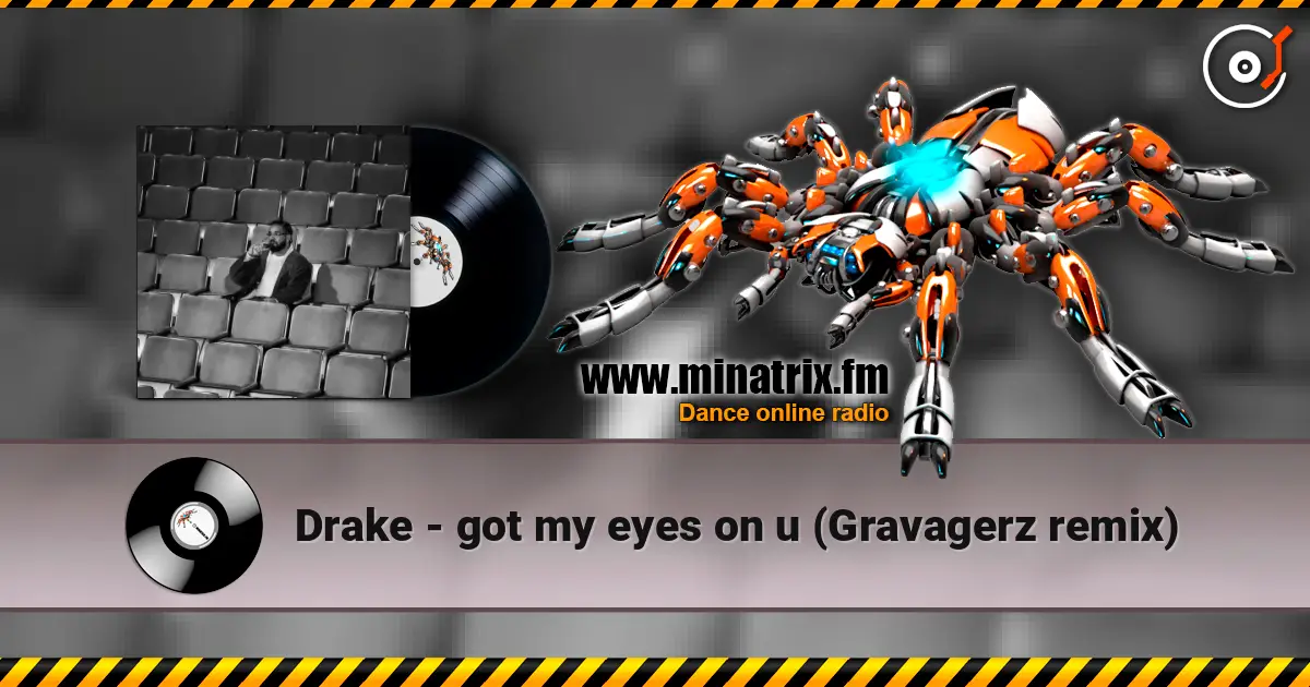 Drake - got my eyes on u (Gravagerz remix) 高品质在线收听 | Minatrix.FM