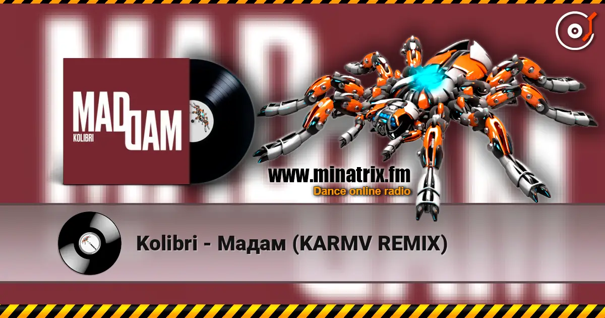 Kolibri - Мадам (KARMV REMIX) listen online in high quality | Minatrix.FM