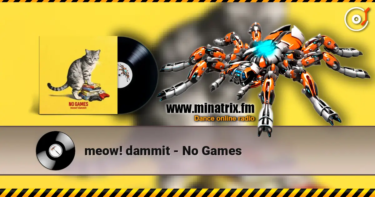 meow! dammit - No Games 高品质在线收听 | Minatrix.FM