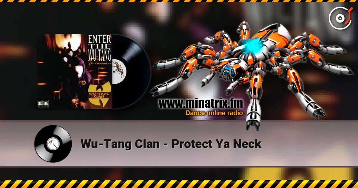 Wu-Tang Clan - Protect Ya Neck слухати онлайн у високій якості | Minatrix.FM