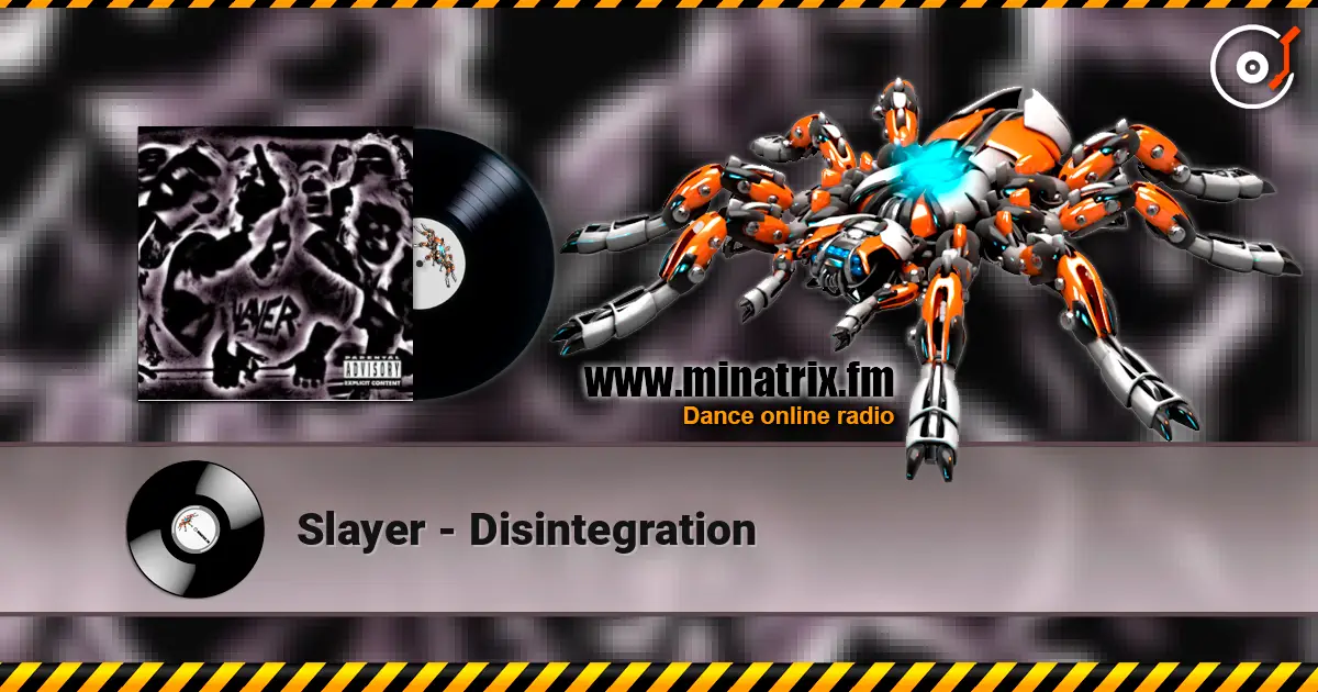 Slayer - Disintegration 高品质在线收听 | Minatrix.FM