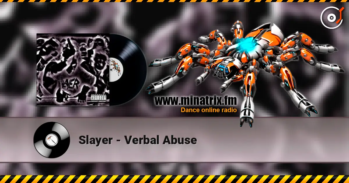 Slayer - Verbal Abuse 高品质在线收听 | Minatrix.FM