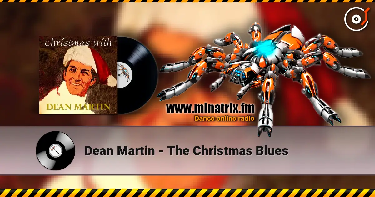 Dean Martin - The Christmas Blues 高品质在线收听 | Minatrix.FM