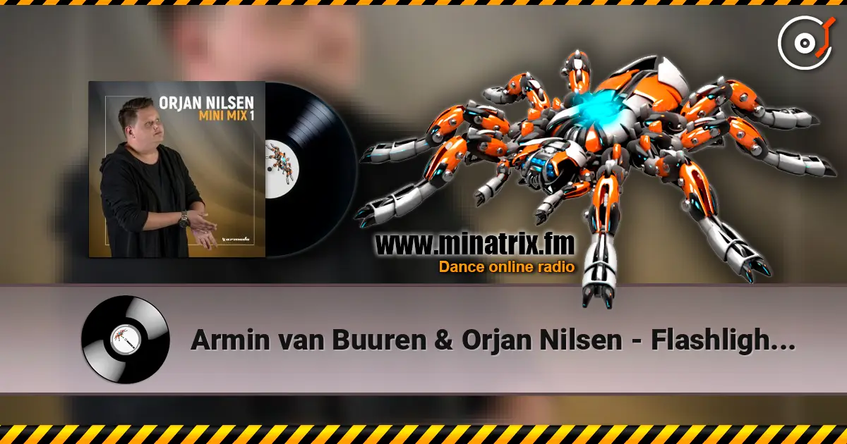 Armin van Buuren & Orjan Nilsen - Flashlight (Original Mix) 高品质在线收听 | Minatrix.FM