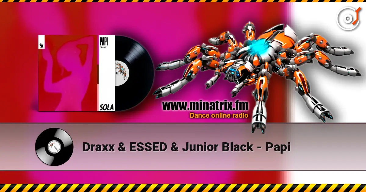 Draxx & ESSED & Junior Black - Papi 高品质在线收听 | Minatrix.FM