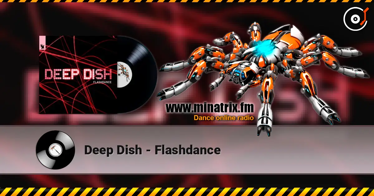 Deep Dish - Flashdance 高品质在线收听 | Minatrix.FM