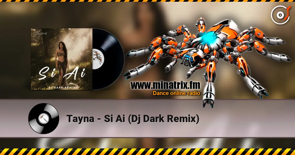 Tayna - Si Ai (Dj Dark Remix) 高品质在线收听 | Minatrix.FM