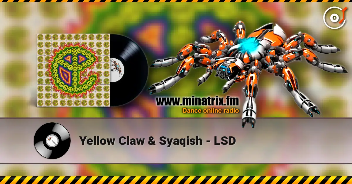 Yellow Claw & Syaqish - LSD 高品质在线收听 | Minatrix.FM