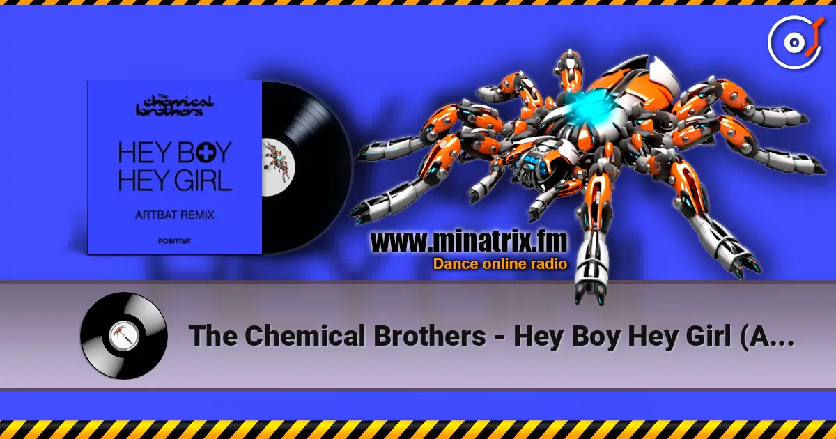 The Chemical Brothers - Hey Boy Hey Girl (Artbat Remix) 高品质在线收听 | Minatrix.FM