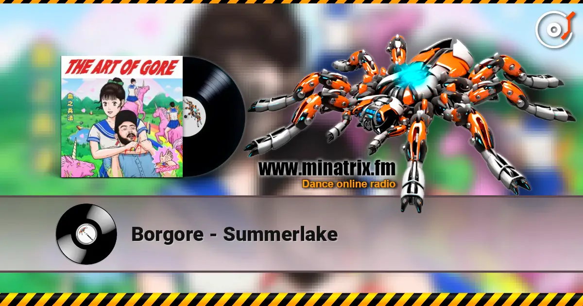 Borgore - Summerlake 高品质在线收听 | Minatrix.FM