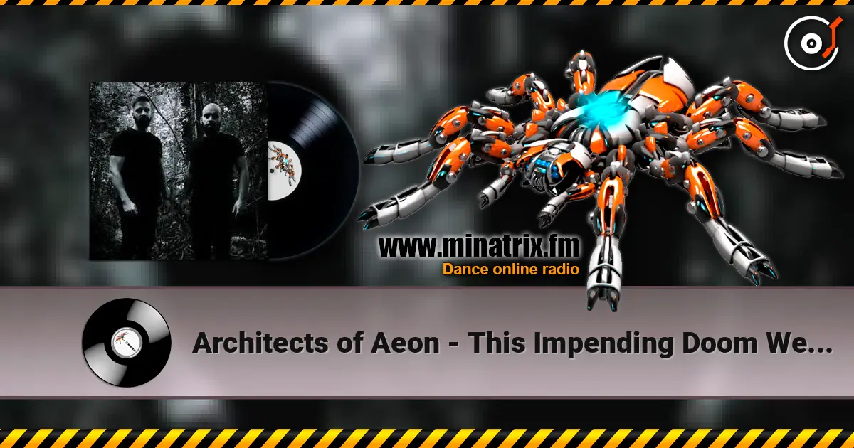 Architects of Aeon - This Impending Doom We Carry 高品质在线收听 | Minatrix.FM