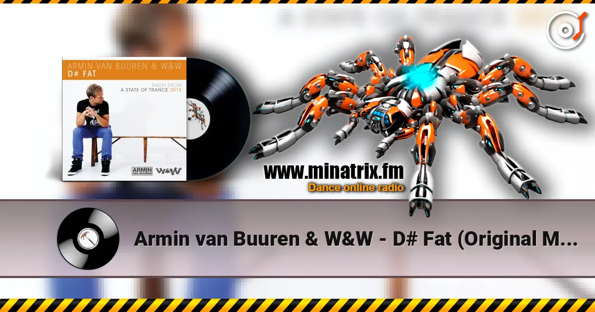 Armin van Buuren & W&W - D# Fat (Original Mix) 高品质在线收听 | Minatrix.FM