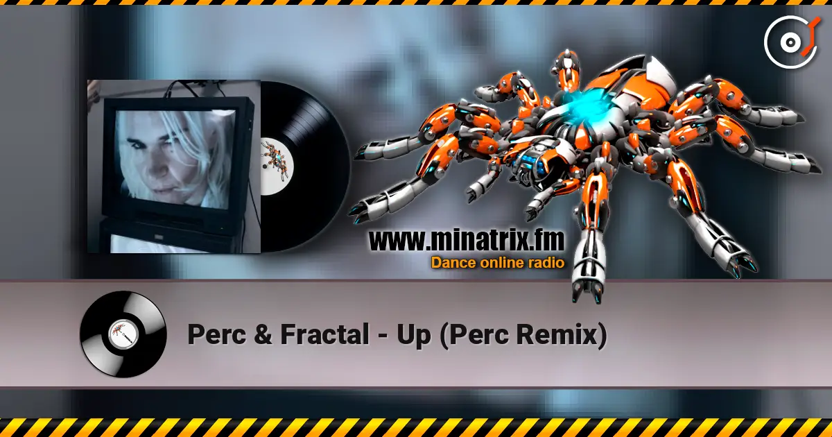 Perc & Fractal - Up (Perc Remix) 高品质在线收听 | Minatrix.FM