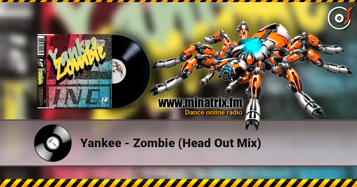 Yankee - Zombie (Head Out Mix) 高品质在线收听 | Minatrix.FM