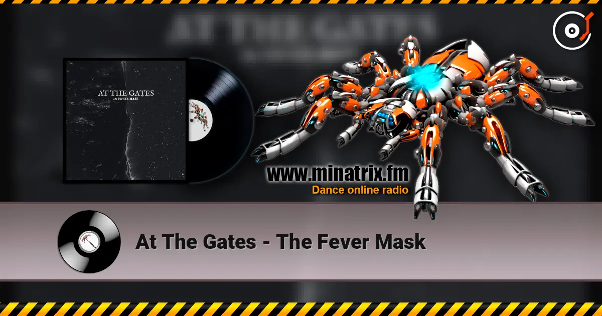 At The Gates - The Fever Mask 高品质在线收听 | Minatrix.FM