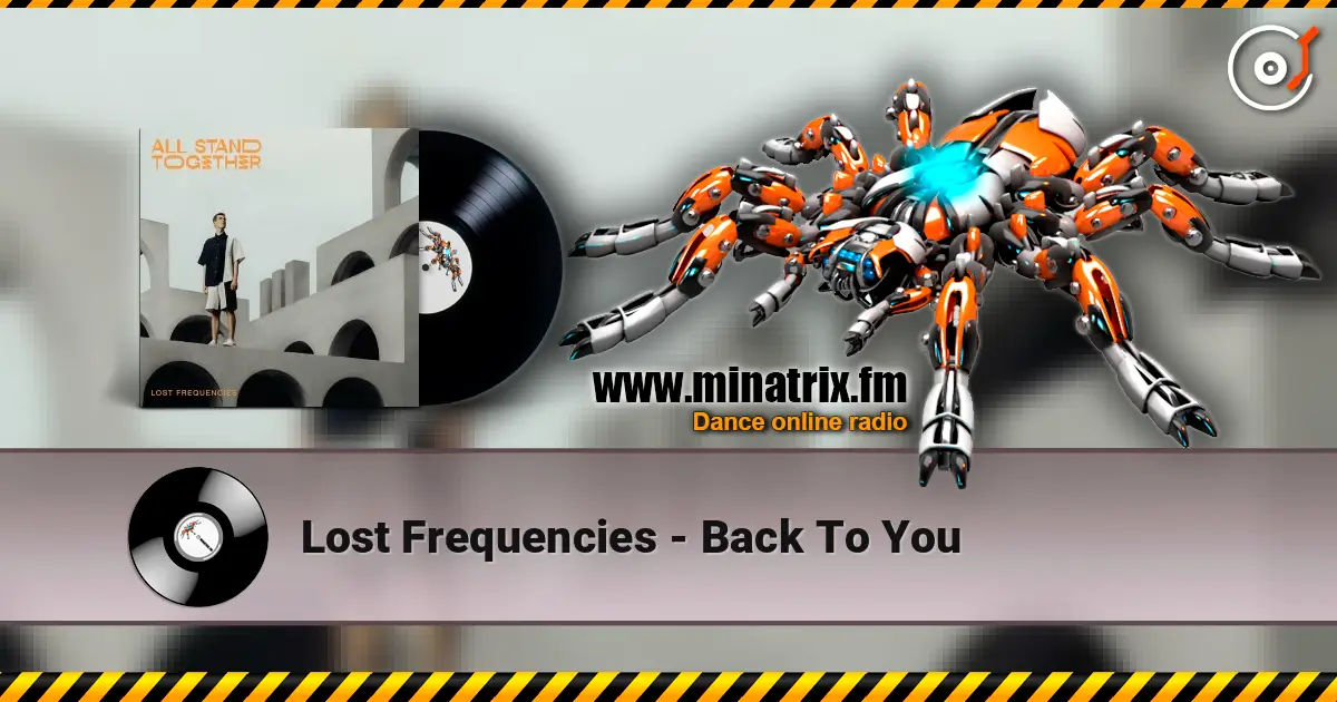 Lost Frequencies - Back To You 高品质在线收听 | Minatrix.FM