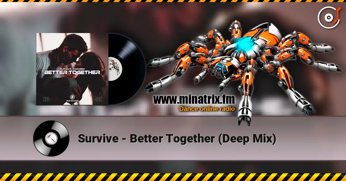 Survive - Better Together (Deep Mix) 高品质在线收听 | Minatrix.FM